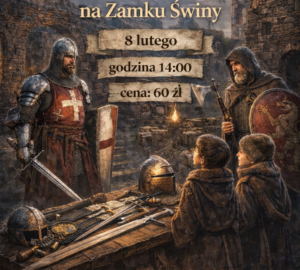 Lekcja historii z uzbrojeniem średniowiecznym na Zamku Świny (08.02.2026) (Godzina 14:00)